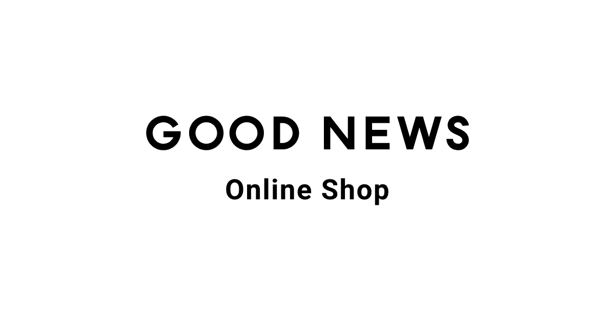 GOOD NEWSオンラインショップ